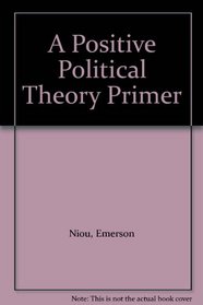 A Positive Political Theory Primer