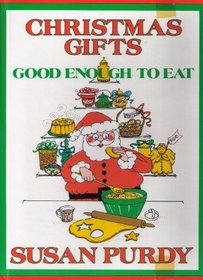 Christmas Gifts Good Enough to Eat (Holiday Cookbook)