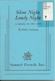 Silent Night, Lonely Night: A Drama in Two Acts