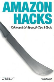 Amazon Hacks: 100 Industrial-Strength Tips and Tools
