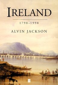 Ireland, 1798-1998: Politics and War