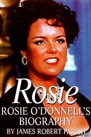 Rosie: Rosie O'Donnell Biography