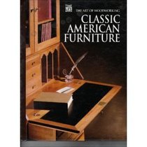 Classic American Furniture (Art of Woodworking)