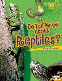 Do You Know About Reptiles? (Lightning Bolt Books - Meet the Animal Groups)
