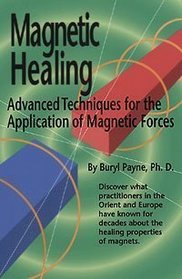 Magnetic Healing, Advanced Techniques for the Application of Magnetic