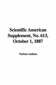 Scientific American Supplement, No. 613, October 1, 1887