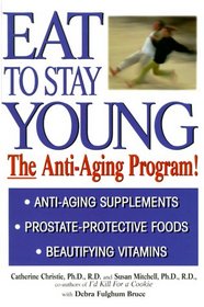 Eat to Stay Young: The Anti-Aging Program