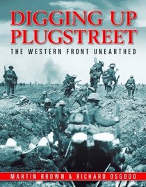 Digging Up Plugstreet: The Western Front Unearthed