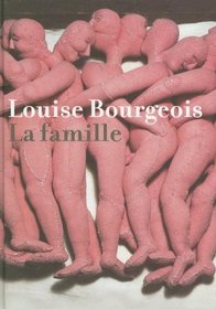 Louise Bourgeois: La Famille