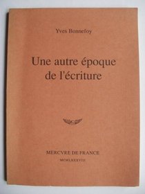 Une autre epoque de l'ecriture (French Edition)