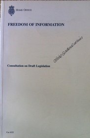 Freedom of Information: Consultation on Draft Legislation (Command Paper)
