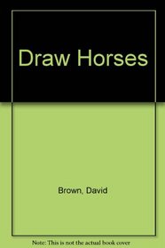 DRAW HORSES