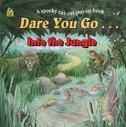 Dare You Go...into the Jungle: A Spooky Cut-Out Pop-Up Book