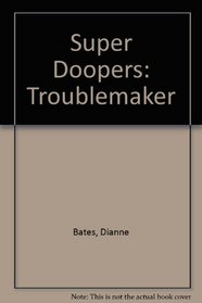Super Doopers: Troublemaker