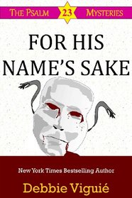 For His Name's Sake (Psalm 23 Mysteries) (Volume 7)