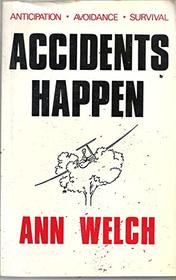 Accidents Happen: Anticipation, Avoidance, Survival
