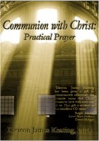 Communion with Christ: Practical Prayer