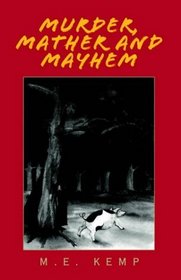 Murder, Mather And Mayhem