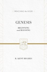 Genesis (Redesign): Beginning and Blessing (Preaching the Word)