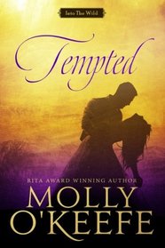 Tempted: A Historical Western Romance (Into The Wild Book 2)