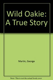 Wild Oakie: A True Story