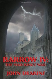 Barrow IV: THE MAD KING'S WAR