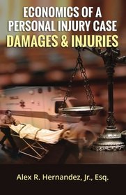 Economics of a Personal Injury Case - Damages and Injuries