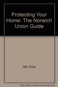 Protecting Your Home: The Norwich Union Guide
