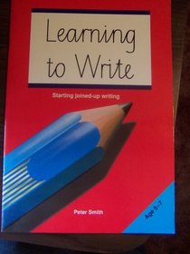 Learning to Write (Starting Joinedd-up writing, age 5 to 7)
