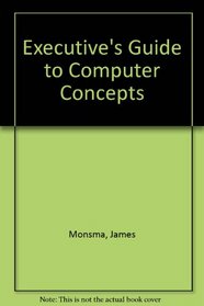 Executive's Guide to Computer Concepts