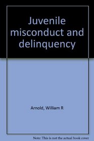 Juvenile misconduct and delinquency