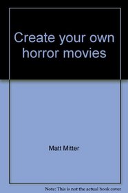 Create your own horror movies