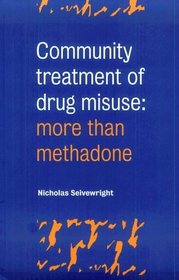 Community Treatment of Drug Misuse: More than Methadone