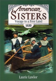 Voyage To A Free Land, 1630 (American Sisters, Bk 1)