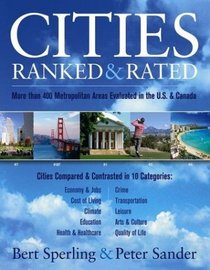 Cities Ranked and Rated: More than 400 Metropolitan Areas Evaluated in the U.S. and Canada, 1st Edition