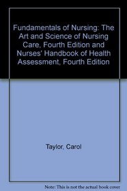 Fundamentals of Nursing: The Art and Science of Nursing Care, Fourth Edition and Nurses' Handbook of Health Assessment, Fourth Edition