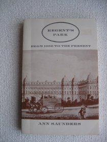 Regent's Park : a study of the development of the area from 1086 to the present Day