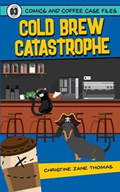 Cold Brew Catastrophe (Comics and Coffee Case Files)