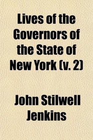 Lives of the Governors of the State of New York (v. 2)