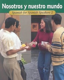 Nosotros and Nuestro Mundo Level 2: Spanish for Spanish Speakers