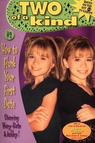 How to Flunk Your First Date (Two of a Kind, No. 2)(Mary-Kate & Ashley
