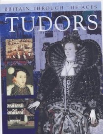 Tudors (Britain Through the Ages Series)