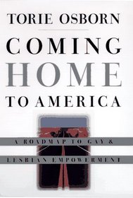 Coming Home to America: A Roadmap to Gay  Lesbian Empowerment