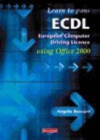 Learn to Pass the ECDL Using Office 2000