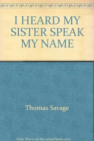 I heard my sister speak my name