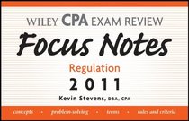 Wiley CPA Examination Review Focus Notes: Regulation 2011