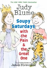 Soupy Saturdays with the Pain and the Great One (Pain & the Great One, Bk 2)
