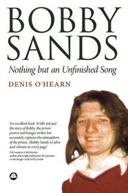Bobby Sands : Nothing but an Unfinished Song