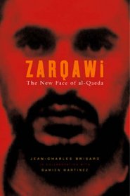 Al-Zarqawi: The New Face of Al-Quaeda