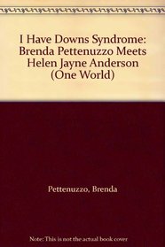 I Have Downs Syndrome: Brenda Pettenuzzo Meets Helen Jayne Anderson (One World)
